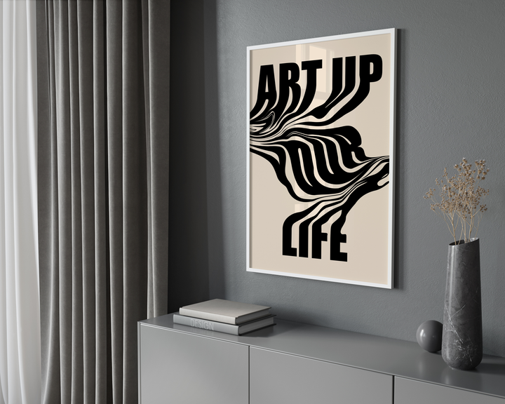 Art Up Your Life Poster